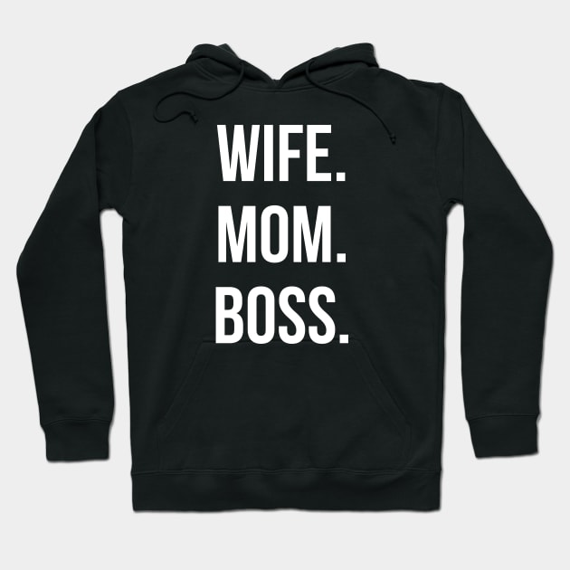 Wife Mom Boss Hoodie by UrbanLifeApparel